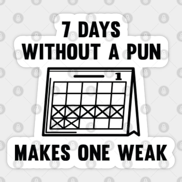 7 Days Without A Pun Sticker by VectorPlanet